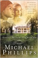 Book cover image of Angels Watching over Me by Michael Phillips