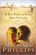 Book cover image of Day to Pick Your Own Cotton by Michael Phillips