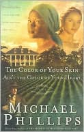 Book cover image of Color of Your Skin Ain't the Color of Your Heart by Michael Phillips