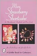 Jan Lindenberger: More Strawberry Shortcake: An Unauthorized Handbook and Price Guide