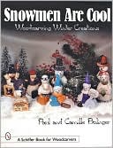 Paul F. Bolinger: Snowmen Are Cool: Woodcarving Winter Creations