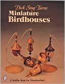 Dick Sing: Dick Sing Turns Miniature Birdhouses