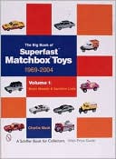 Charlie Mack: The Big Book of Matchbox Superfast Toys: Basic Models and Variation Lists: 1969-2004, Vol. 1