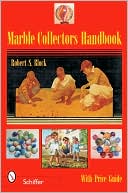 Robert S. Block: Marble Collectors Handbook