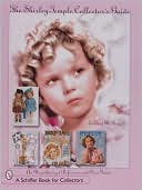 Edward R. Pardella: Shirley Temple Collector's Guide: An Unauthorized Reference and Price Guide