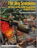 Book cover image of The Sky Scorpions: The Story of the 389th Bomb Group in World War II by Paul Wilson