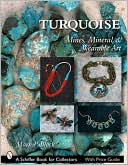 Mark P. Block: Turquoise: Mines, Mineral, and Wearable Art