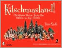 Travis Smith: Kitschmasland!: Christmas Decor from the 1950s to The 1970s