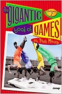 Group Publishing Inc: The Gigantic Book of Games for Youth Ministry, Volume 2: Contains 300 Games in 3 Specific Categories: Friend-Making, Brain-Stretching, Holiday Games.Contai