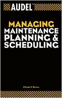Book cover image of Audel Managing Maintenance Planning and Scheduling by Michael V. Brown