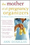 Ann Douglas: Mother of All Pregnancy Organizers