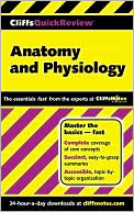 Phillip E. Pack Ph.D.: CliffsQuickReview(tm) Anatomy and Physiology