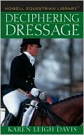 Karen L. Davis: Deciphering Dressage