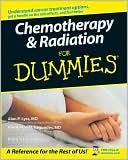 Alan P. Lyss MD: Chemotherapy and Radiation for Dummies