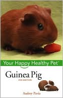 Book cover image of Guinea Pig: Your Happy Healthy Pet by Audrey Pavia