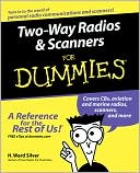 Book cover image of Two--Way Radios and Scanners for Dummies by H. Ward Silver
