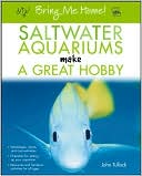 Book cover image of Bring Me Home! Saltwater Aquariums Make a Great Hobby by John H. Tullock