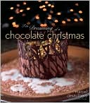Book cover image of I'm Dreaming of a Chocolate Christmas by Marcel Desaulniers