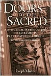 Joseph Martos: Doors to the Sacred: A Historical Introduction to Sacraments in the Catholic Church
