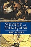 Book cover image of Advent and Christmas with the Saints by Anthony F. Chiffolo