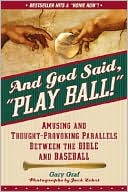 Gary Graf: And God Said "Play Ball"
