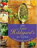 Book cover image of From Saint Hildegard's Kitchen: Foods of Health, Foods of Joy by Jany Fournier-Rosset