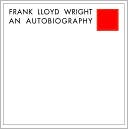 Book cover image of Frank Lloyd Wright: An Autobiography by Frank Lloyd Wright