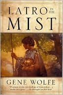 Book cover image of Latro in the Mist: Soldier of the Mist/Soldier of Arete by Gene Wolfe
