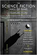 Book cover image of Science Fiction Hall of Fame, Volume One: The Greatest Science Fiction Stories of All Time Chosen by the Members of the Science Fiction Writers of America by Robert Silverberg
