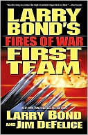 Larry Bond: Larry Bond's First Team: Fires of War