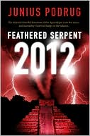 Book cover image of Feathered Serpent 2012 by Junius Podrug