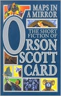 Orson Scott Card: Maps in a Mirror