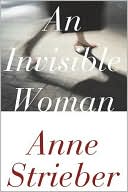 Anne Strieber: An Invisible Woman