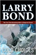 Larry Bond: Cold Choices