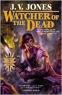 J. V. Jones: Watcher of the Dead (Sword of Shadow Series #4)