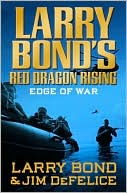 Book cover image of Larry Bond's Red Dragon Rising: Edge of War by Larry Bond