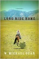 Book cover image of Long Ride Home by W. Michael Gear