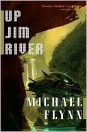 Michael Flynn: Up Jim River