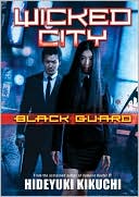 Hideyuki Kikuchi: Black Guard (Wicked City #1), Vol. 1