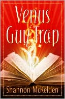 Book cover image of Venus Guy Trap by Shannon McKelden
