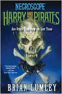 Book cover image of Harry and the Pirates: And Other Tales from the Lost Years (Necroscope Series) by Brian Lumley