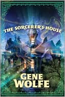 Book cover image of The Sorcerer's House by Gene Wolfe