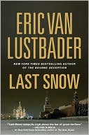 Eric Van Lustbader: Last Snow (Jack McClure Series #2)