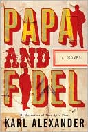 Karl Alexander: Papa and Fidel