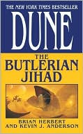 Brian Herbert: Dune: The Butlerian Jihad (Legends of Dune Series #1)