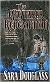 Sara Douglass: The Wayfarer Redemption (Wayfarer Redemption Series #1)