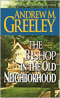 Book cover image of Bishop in the Old Neighborhood (Blackie Ryan Series) by Andrew M. Greeley