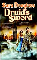 Sara Douglass: Druid's Sword (Troy Game Series #4)