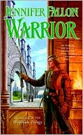 Jennifer Fallon: Warrior: Book Two of the Wolfblade Trilogy (Hythrun Chronicles Series #5)
