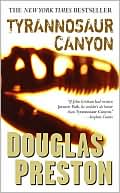 Book cover image of Tyrannosaur Canyon by Douglas Preston